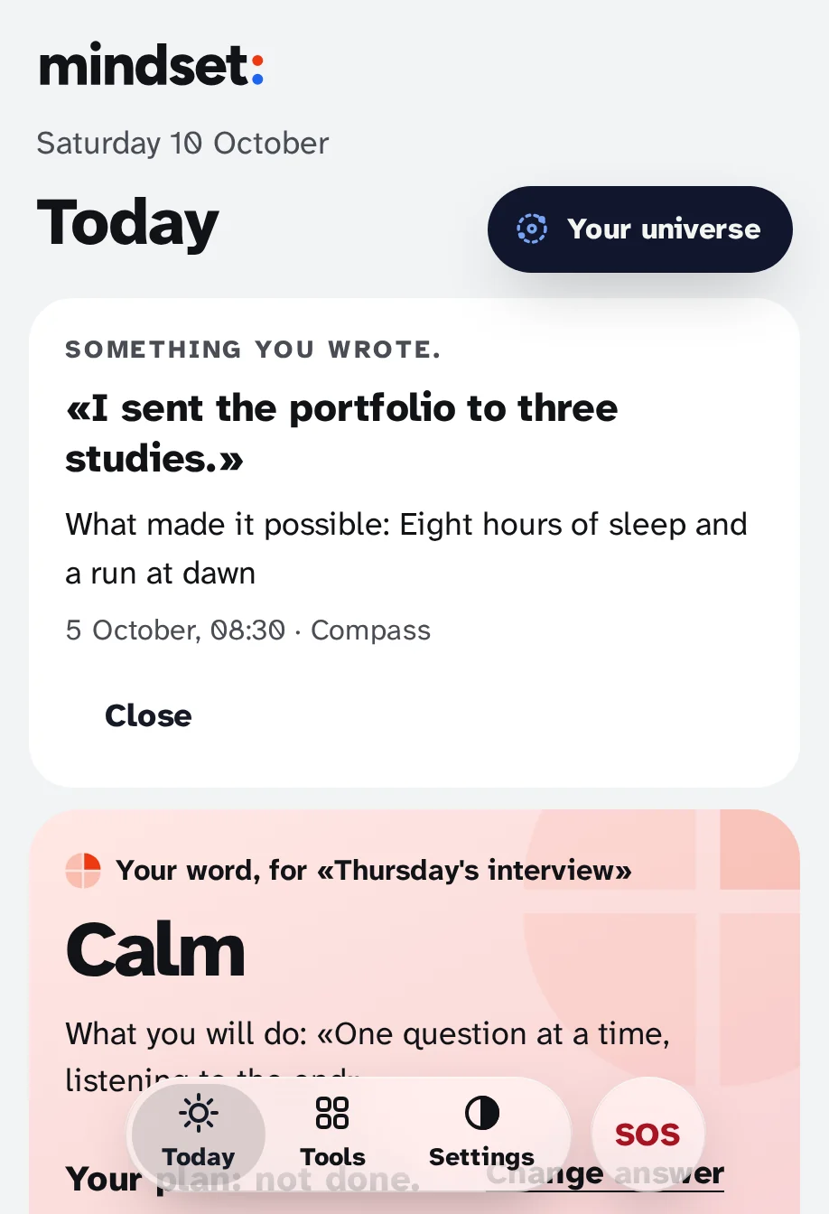Today in a day down: something you wrote, I sent the portfolio to three studies, and what made it possible.